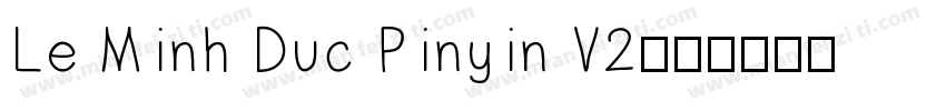 Le Minh Duc Pinyin V2字体转换